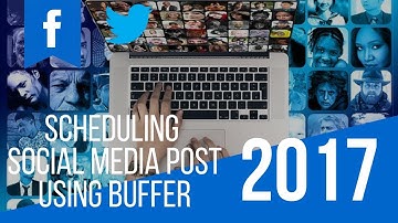 How to Schedule Social Media Post Using Buffer 2017 (Tutorial for Beginners)