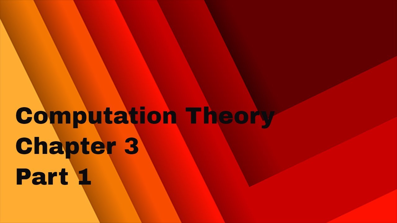 Computation Theory Chapter 3 Part1 - YouTube