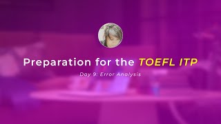 TOEFL ITP - April 2025 - Chapter 9: Error Analysis