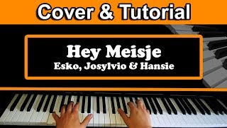 Hey Meisje - Esko, Josylvio & Hansie Piano Cover & Tutorial