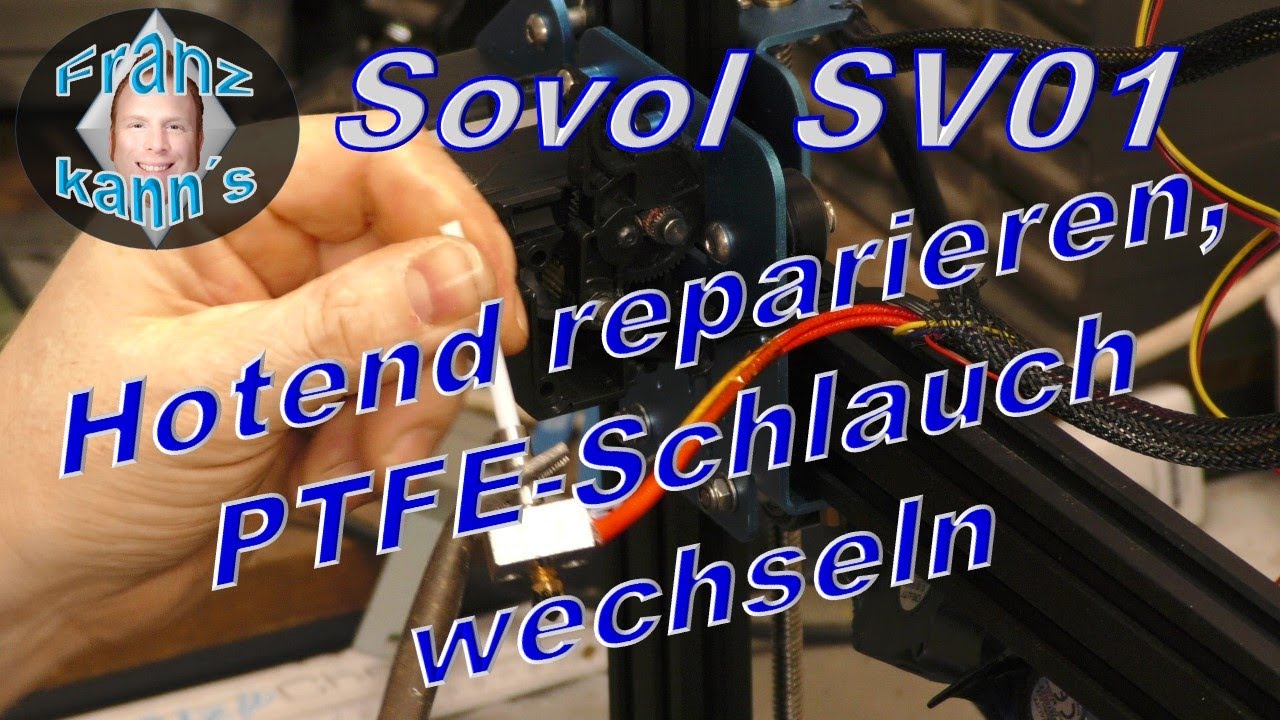 Sovol SV01 - PTFE Schlauch wechseln - Hotend reparieren 