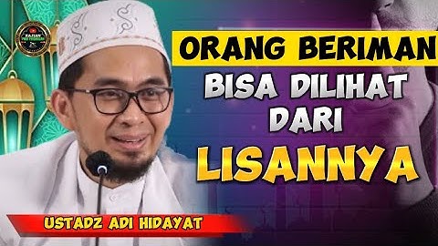 Orang beriman bisa dilihat dari LISANNYA⁉️ ll Ustadz Adi Hidayat @Kajianparapendakwah