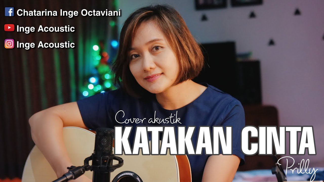 PRILLYKATAKAN CINTALIRIK COVER AKUSTIK KATAKAN CINTA BILA CINTA