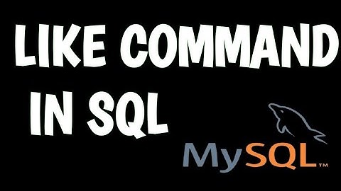 Like command in SQL explained with examples | Mysql tutorial