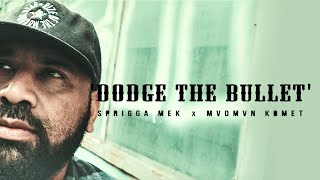 Sprigga Mek x Mvdmvn Komet DODGE THE BULLET Official Music Video 2020