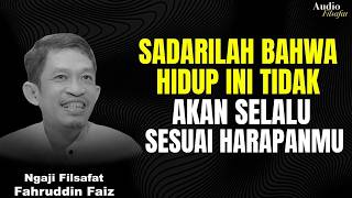 The Real World Doesn't Always Go According to Expectations | Philosophy Study - Dr. Fahruddin Faiz