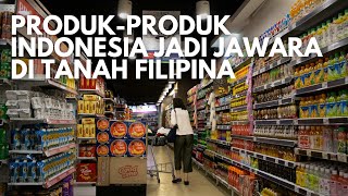 Produk Indonesia Jadi Raja di Filipina, Masyarakat Sana Borong Produk Indonesia Karena Kualitasnya
