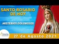 Santo Rosario de hoy l Viernes 27 Agosto 2021 l  Misterios Dolorosos l Padre Carlos Yepes