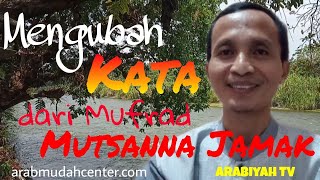 Sharaf #56 || Mengubah Kata dari Mufrad, ke Mutsanna dan Jamak Sharaf #56 || Mengubah Kata dari Mufrad, ke Mutsanna dan Jamak