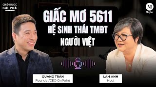 EP1 - The 5611 Dream: The Vietnamese E-commerce Ecosystem | OnPoint CEO Quang Tran | Breakthrough...