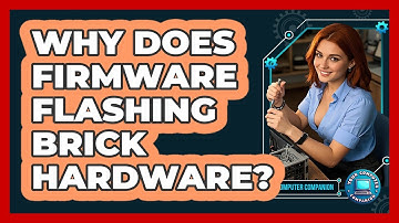 Why Does Firmware Flashing Brick Hardware? - Your Computer Companion