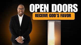 4 Principles that Will Open the Doors of God’s Favor in Your Life