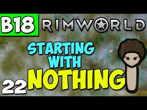 Rimworld Beta 18 Gameplay - Rimworld Beta 18 Let's Play - Ep 22 - Starting with Nothing in the Swamp