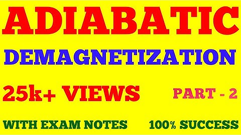 ADIABATIC DEMAGNETISATION || COOLING BY ADIABATIC DEMAGNETIZATION || PART - 2 || WITH EXAM NOTES ||