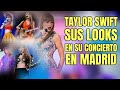 🚨🔴TODOS los IMPRESIONANTES LOOKS de TAYLOR SWIFT en su CONCIERTO en MADRID