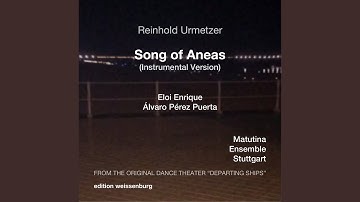 Song of Aneas (Instrumental Version) (From the Original Dance Theater “Departing Ships”)