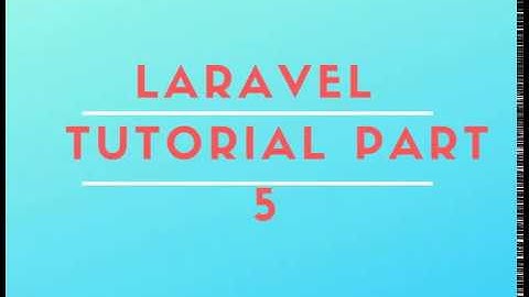 Laravel Bangla Tutorial Part 5