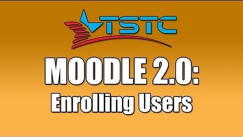 Moodle 2: Enrolling Users