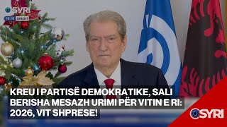 Kreu I Partisë Demokratike, Sali Berisha Mesazh Urimi Për Vitin E Ri 2026, Vit Shprese