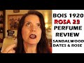 BOIS 1920 - ROSA 23 Perfume Review 2021 [Rose, Dates, Sandalwood]
