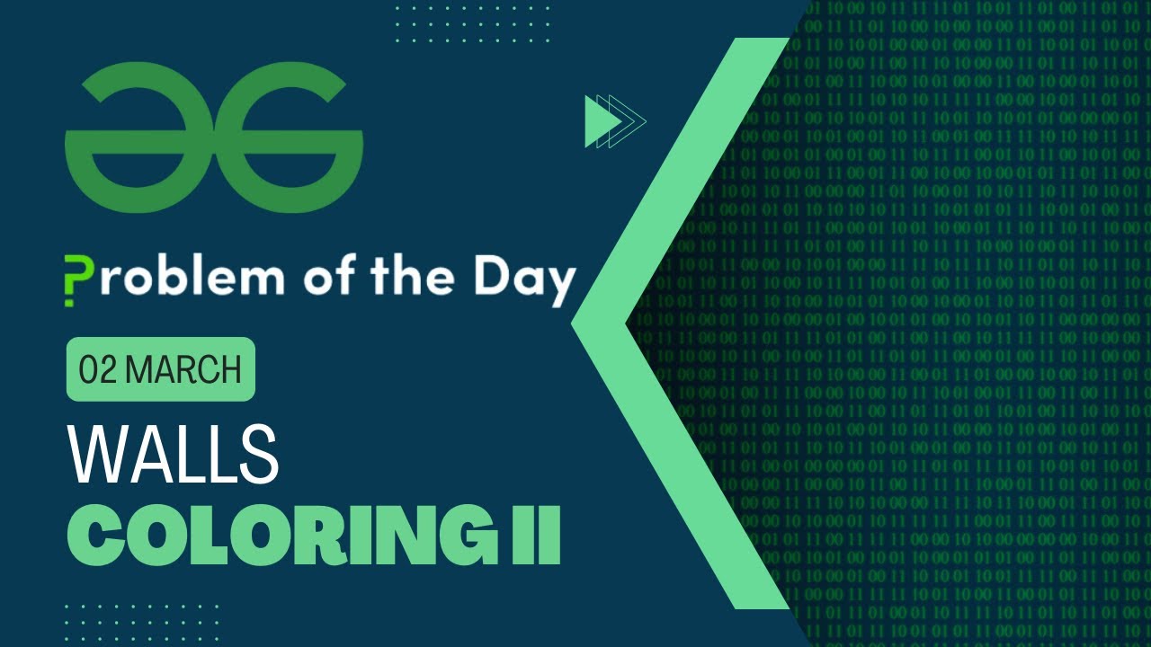 C Simple Coloring Walls Coloring II | 02 March POTD | C++ | Geeks for Geeks Problem of ...