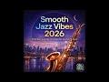Erynn Neon Heartbeat Smooth Jazz Mix Smooth Jazz Vibes 2026 Compilation Erynn Neon Heartbeat Smooth Jazz Mix Smooth Jazz Vibes 2026 Compilation