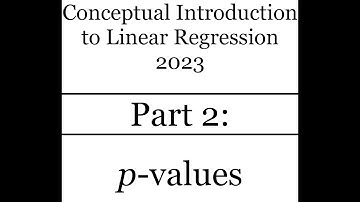 Conceptual introduction to linear regression (part 2 of 8: p-values)