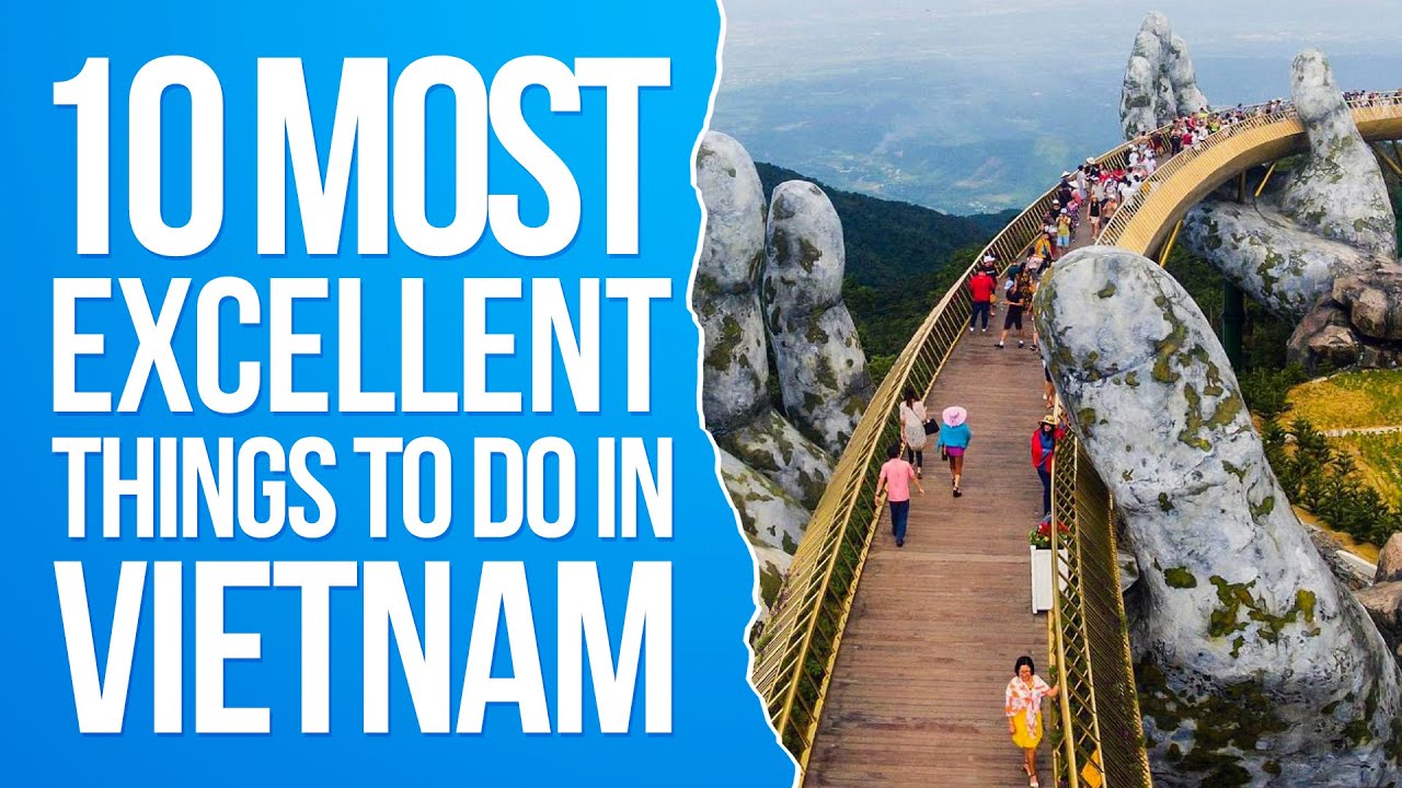 10 Most Excellent Things To Do In Vietnam - YouTube