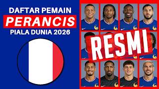 RESMI! Daftar Skuad Pemain Perancis Piala Dunia 2026 - FIFA WORLD CUP 2026