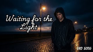 Waiting for the Light | Emotional Sad Song