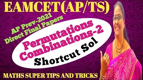 AP Eamcet-2021(Prev) Permutatns/Combinatns-2 Shortcut Sol @MATHSSUPERTIPSANDTRICKS