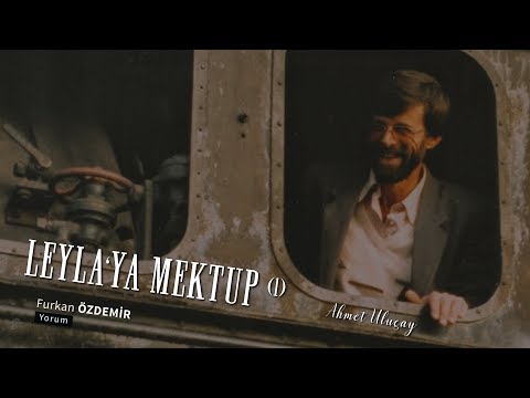 Ahmet Uluçay - Leyla'ya Mektup (1)