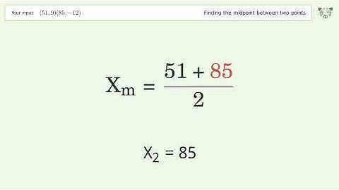 Find the midpoint between two points p1 (51,9) and p2 (85,-12): Step-by-Step Video Solution