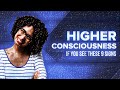 If You See These 9 Signs, You Are Shifting To A Higher Level Consciousness