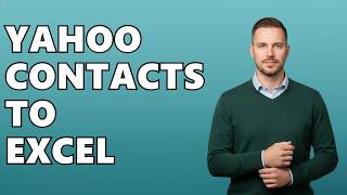 How To Export Contacts From Yahoo Mail To Excel?