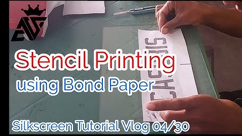 SILKSCREEN TUTORIAL | STENCIL PRINTING USING BOND PAPER | VLOG 04/30