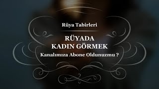 Rüyada Kadın Görmek, Güzel, Çirkin, Yaşlı | Rüya Tabirleri Resimi