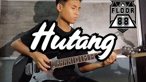 Hutang by Floor 88 Lead Guitar Cover