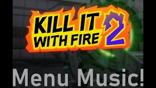 Kill It With Fire 2 Playtest Menu Music