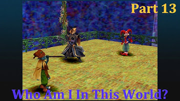 Chrono Cross The Radical Dreamers Part 13 (Who am I in this World)