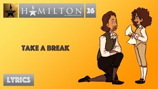 Video thumbnail of "#26 Hamilton - Take A Break [[VIDEO LYRICS]]"