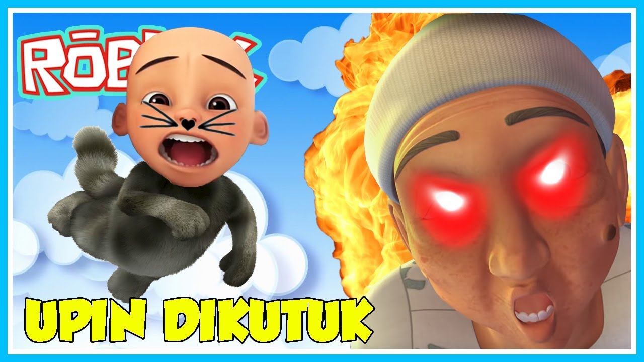 Opah Murka Upin Dikutuk Jadi Kucing Ipin Takut Roblox Upin - bang cupu lawan raksasa bacon hair roblox bang cupu invidious