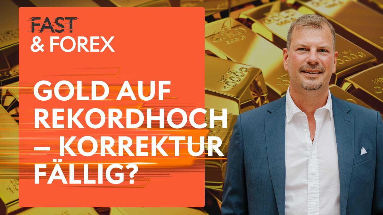Gold mit Rekordhoch! – Zeit für eine Korrektur? | Fast & Forex