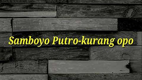 Lagu SAMBOYO PUTRO LAWAS-Kurang Opo