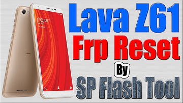 LAVA Z61 Frp Reset by SP Flash Tool | LAVA Z61 Frp Lock Bypass