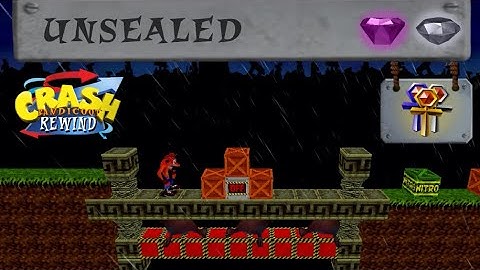 Lv29. UnSealed - Crash Bandicoot: Rewind (Crash Bandicoot: Back In Time)