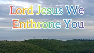 Lord Jesus We Enthrone You with lyrics and chords |Paul Kyle