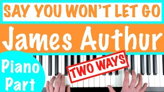 How to play SAY YOU WON'T LET GO - James Arthur Piano Chords  Accompaniment Tutorial