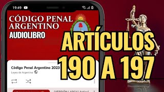 Artículos 190 A 197 - Código Penal Argentino Audiolibro
