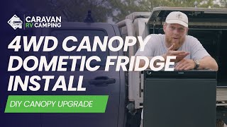 New Dometic Fridge In 4WD Canopy: Check This Install Hack!